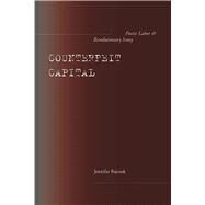 Counterfeit Capital by Bajorek, Jennifer, 9780804758246