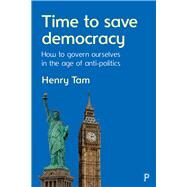 Time to Save Democracy by Tam, Henry, 9781447338246