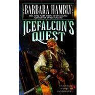 Icefalcon's Quest by HAMBLY, BARBARA, 9780345388247