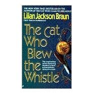 The Cat Who Blew the Whistle by Braun, Lilian Jackson, 9780515118247