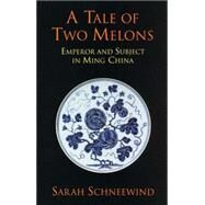 A Tale of Two Melons by Schneewind, Sarah, 9780872208247