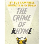 The Crime of Rhyme by Campbell, Sue; Erdman, Jen, 9781098308247