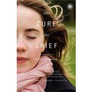 The Cure for Grief A Novel by Hermann, Nellie, 9781416568247