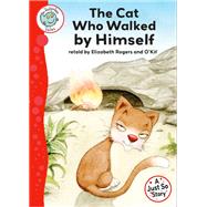 Just So Stories - The Cat Who Walked by Himself by Elizabeth Rogers, 9781445108247