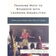 Teaching Math to Students with Learning Disabilities Implications and Solutions by Cawley, John F.; Hayes, Anne; Foley, Teresa E., 9781578868247