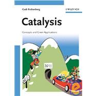 Catalysis : Concepts and Green Applications by Rothenberg, Gadi, 9783527318247