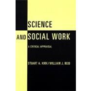 Science and Social Work by Kirk, Stuart A., 9780231118248