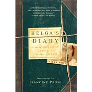 Helga's Diary A Young Girl's Account of Life in a Concentration Camp by Weiss, Helga; Prose, Francine; Bermel, Neil, 9780393348248