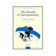 The Decade of Autoimmunity by Shoenfeld, 9780444828248