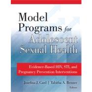 Model Programs for Adolescent Sexual Health by Card, Josefina J., 9780826138248