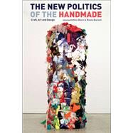 The New Politics of the Handmade by Black, Anthea; Burisch, Nicole, 9781784538248