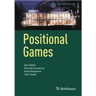 Positional Games by Hefetz, Dan; Krivelevich, Michael; Stojakovic, Milo; Szab, Tibor, 9783034808248