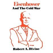 Eisenhower and the Cold War by Divine, Robert A., 9780195028249