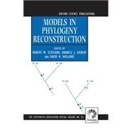 Models in Phylogeny Reconstruction by Scotland, Robert W.; Siebert, Darrell J.; Williams, David M., 9780198548249