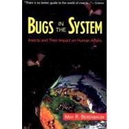 Bugs In The System Insects And Their Impact On Human Affairs by Berenbaum, May, 9780201408249