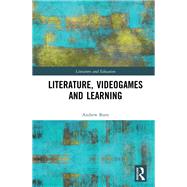 Literature, Videogames and Learning by Andrew Burn, 9780367458249