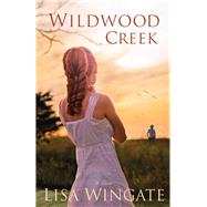 Wildwood Creek by Wingate, Lisa, 9780764208249