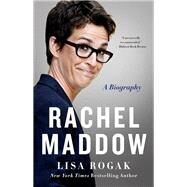 Rachel Maddow by Rogak, Lisa, 9781250298249
