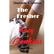The Fresher Lucy Jenkins by Johnson, Stephanie K., 9781507868249