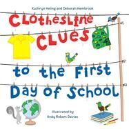 Clothesline Clues to the First Day of School by Heling, Kathryn; Hembrook, Deborah; Davies, Andy Robert, 9781580898249