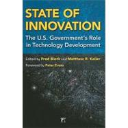 State of Innovation: The U.S. Government's Role in Technology Development by Block,Fred L., 9781594518249