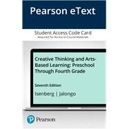 Creative Thinking and Arts-Based Learning Preschool Through Fourth Grade, Enhanced Pearson eText -- Access Card by Isenberg, Joan Packer; Jalongo, Mary Renck, 9780134458250