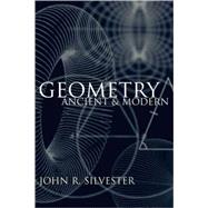 Geometry Ancient and Modern by Silvester, John R., 9780198508250