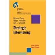 Strategic Interviewing How to Hire Good People by Camp, Richaurd; Vielhaber, Mary; Simonetti, Jack L., 9780470448250