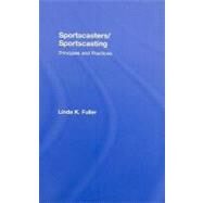 Sportscasters/Sportscasting: Principles and Practices by Fuller; Linda, 9780789018250