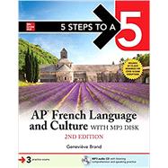 5 Steps to a 5: AP French Language and Culture with MP3 disk, Second Edition by Brand, Genevieve, 9781260468250