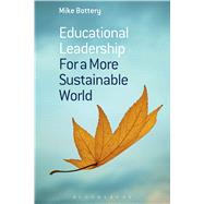 Educational Leadership for a More Sustainable World by Bottery, Mike, 9781472568250
