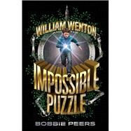 William Wenton and the Impossible Puzzle by Peers, Bobbie; Chace, Tara F., 9781481478250