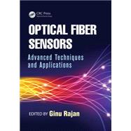 Optical Fiber Sensors: Advanced Techniques and Applications by Rajan; Ginu, 9781482228250
