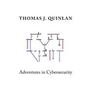 Adventures in Cybersecurity by Quinlan, Thomas J., 9781523668250