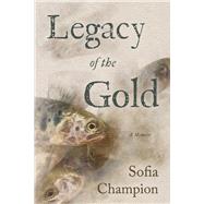Legacy of the Gold by Champion, Sofia, 9798350918250