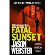 Fatal Sunset by Webster, Jason, 9780099598251