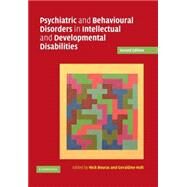 Psychiatric and Behavioural Disorders in Intellectual and Developmental Disabilities by Edited by Nick Bouras , Geraldine Holt, 9780521608251