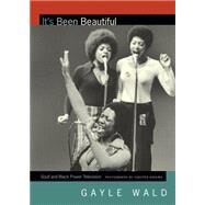 It's Been Beautiful by Wald, Gayle; Higgins, Chester, 9780822358251