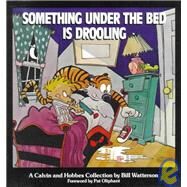 Something Under the Bed Is Drooling by Watterson, Bill, 9780836218251