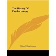 The History of Psychotherapy,Atkinson, William Walker,9781425338251