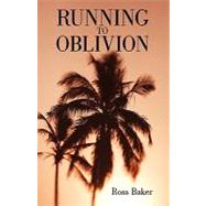 Running to Oblivion by ROSS BAKER, 9781440188251