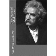 The Ordeal of Mark Twain by Brooks, Van Wyck, 9781505908251