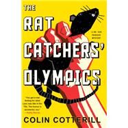The Rat Catchers' Olympics by COTTERILL, COLIN, 9781616958251