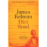 Dirt Road by Kelman, James, 9781782118251