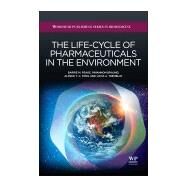 The Life-cycle of Pharmaceuticals in the Environment by Peake; Braund; Tong; Tremblay, 9781907568251