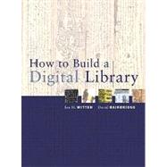 Ebk How to Build a Digital Library by Witten, Ian H., 9780080508252