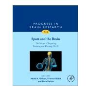 Sport and the Brain by Walsh, Vincent; Wilson, Mark; Parkin, Beth, 9780128118252