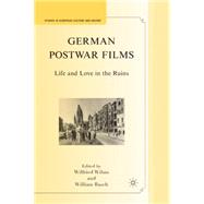 German Postwar Films Life and Love in the Ruins by Wilms, Wilfried; Rasch, William, 9780230608252