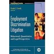 Employment Discrimination Litigation Behavioral, Quantitative, and Legal Perspectives by Landy, Frank J., 9780470598252