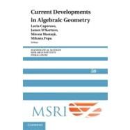 Current Developments in Algebraic Geometry by Edited by Lucia  Caporaso , James McKernan , Mircea Mustata , Mihnea Popa, 9780521768252